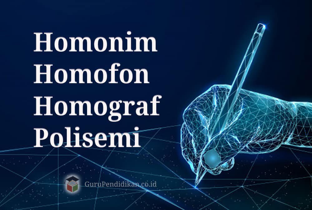 pengertian-homonim-homofon-homograf-polisemi-dan-contohnya-8540808