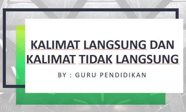 pengertian-dan-contoh-kalimat-langsung-dan-kalimat-tidak-langsung-630x380-6666421-5151701-jpg