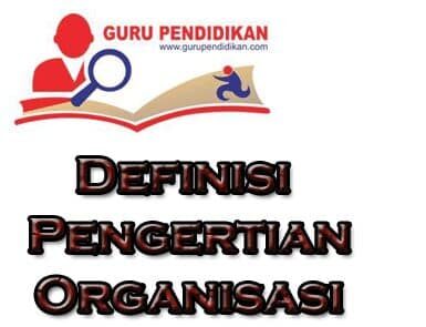 definisi-dan-pengertian-organisasi-5907192